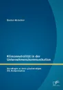 Klimaneutralitat in der Unternehmenskommunikation. Grundlagen zu einer glaubwurdigen CO2-Kompensation - Bastian Mutschler