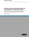 Kundenorientierung - Implementationsansatze der Wirtschafts- und Unternehmensethik - Romy Stefanie Becker
