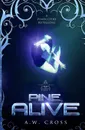 Pine, Alive. A Science Fiction Romance Pinocchio Retelling - A.W. Cross