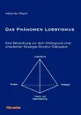 Das Phanomen Lobbyismus - Alexander Bilgeri