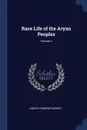 Race Life of the Aryan Peoples; Volume 2 - Joseph Pomeroy Widney