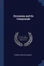 Zirconium and Its Compounds - Francis Preston Venable