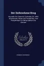 Der Zerbrochene Krug. Nouvelle Von Heinrich Zschokke, Ed., With Introduction, Notes And Vocabulary, And Paraphrases For Retranslation Into German - Heinrich Zschokke