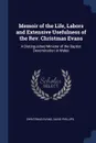 Memoir of the Life, Labors and Extensive Usefulness of the Rev. Christmas Evans. A Distinguished Minister of the Baptist Denomination in Wales - Christmas Evans, David Phillips