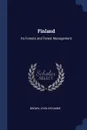 Finland. Its Forests and Forest Management - Brown John Croumbie
