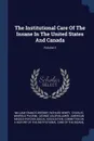 The Institutional Care Of The Insane In The United States And Canada; Volume 3 - William Francis Drewry, Richard Dewey