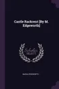 Castle Rackrent .By M. Edgeworth. - Maria Edgeworth