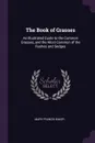 The Book of Grasses. An Illustrated Guide to the Common Grasses, and the Most Common of the Rushes and Sedges - Mary Francis Baker