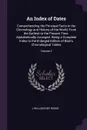 An Index of Dates. Comprehending the Principal Facts in the Chronology and History of the World, From the Earliest to the Present Time. Alphabetically Arranged. Being a Complete Index to the Enlarged Edition of Blair's Chronological Tables; Volume 2 - J Willoughby Rosse