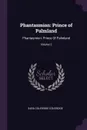 Phantasmion. Prince of Palmland: Phantasmion: Prince Of Palmland; Volume 2 - Sara Coleridge Coleridge