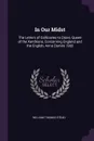 In Our Midst. The Letters of Callicrates to Dione, Queen of the Xanthians, Concerning England and the English, Anno Domini 1902 - William Thomas Stead
