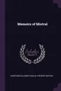 Memoirs of Mistral - Constance Elizabeth Maud, Frédéric Mistral