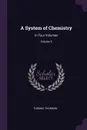 A System of Chemistry. In Four Volumes; Volume 3 - Thomas Thomson