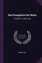 Das Evangelium Der Natur. Ein Buch Fur Jedes Haus - Heribert Rau