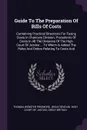 Guide To The Preparation Of Bills Of Costs. Containing Practical Directions For Taxing Costs In Chancery Division, Precedents Of Costs In All The Divisions Of The High Court Of Justice ... To Which Is Added The Rules And Orders Relating To Costs And - Thomas Webster Pridmore, Great Britain