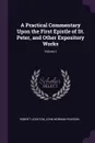 A Practical Commentary Upon the First Epistle of St. Peter, and Other Expository Works; Volume 2 - Robert Leighton, John Norman Pearson