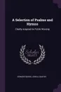 A Selection of Psalms and Hymns. Chiefly Adapted for Public Worship - Edward Davies, John A. Baxter