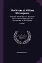 The Works of William Shakespeare. From the Text of the Rev. Alexander Dyce's Fourth Edition, With an Arrangement of His Glossary; Volume 5 - Alexander Dyce