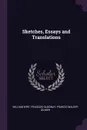 Sketches, Essays and Translations - William Wirt, Francois Quesnay, Francis Walker Gilmer