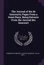 The Journal of the de Goncourts; Pages From a Great Diary, Being Extracts From the Journal des Goncourt - Edmond de Goncourt, Jules de Goncourt, Julius West