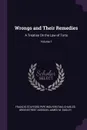 Wrongs and Their Remedies. A Treatise On the Law of Torts; Volume 1 - Francis Stafford Pipe Wolferstan, Charles Greenstreet Addison, James M. Dudley