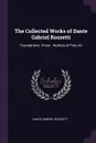 The Collected Works of Dante Gabriel Rossetti. Translations. Prose - Notices of Fine Art - Dante Gabriel Rossetti