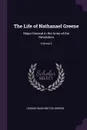 The Life of Nathanael Greene. Major-General in the Army of the Revolution; Volume 2 - George Washington Greene