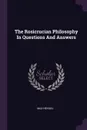 The Rosicrucian Philosophy In Questions And Answers - Max Heindel