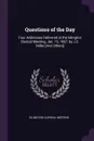 Questions of the Day. Four Addresses Delivered at the Islington Clerical Meeting, Jan. 15, 1867, by J.C. Miller .And Others. - Islington Clerical Meeting