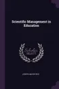 Scientific Management in Education - Joseph Mayer Rice