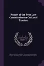 Report of the Poor Law Commissioners On Local Taxaton - Great Britain. Poor Law Commissioners