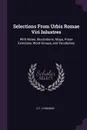 Selections From Urbis Romae Viri Inlustres. With Notes, Illustrations, Maps, Prose Exercises, Word Groups, and Vocabulary - C F. L'Homond