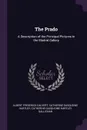 The Prado. A Description of the Principal Pictures in the Madrid Gallery - Albert Frederick Calvert, Catherine Gasquoine Hartley, Catherine Gasquoine Hartley Gallichan