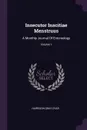 Insecutor Inscitiae Menstruus. A Monthly Journal Of Entomology; Volume 1 - Harrison Gray Dyar