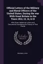 Official Letters of the Military and Naval Officers of the United States, During the war With Great Britain in the Years 1812, 13, 14, & 15. With Some Additional Letters and Documents Elucidating the History of That Period - John Brannan