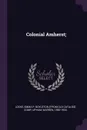Colonial Amherst; - Warren Upham