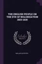 THE ENGLISH PEOPLE ON THE EVE OF NOLONIZATION 1603-1630 - WALLACE NOTESTEIN