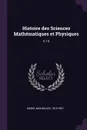 Histoire des Sciences Mathematiques et Physiques. V.10 - Maximilien Marie