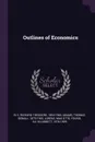 Outlines of Economics - Richard Theodore Ely, Thomas Sewall Adams, Max Otto Lorenz