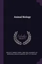 Animal Biology - Robert Henry Wolcott