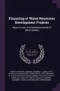 Financing of Water Resources Development Projects. Report to the 1979 General Assembly of North Carolina - etc North Carolina. Laws