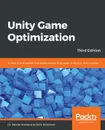 Unity Game Optimization - Dr. Davide Aversa, Chris Dickinson