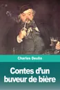 Contes d'un buveur de biere - Charles Deulin