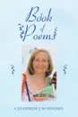 Book of Poems - Catherine J M Hughes