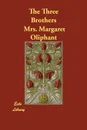 The Three Brothers - Mrs. Margaret Oliphant