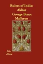Rulers of India. Akbar - George Bruce Malleson