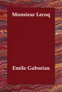 Monsieur Lecoq - Emile Gaboriau