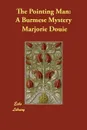 The Pointing Man. A Burmese Mystery - Marjorie Douie