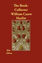 The Book-Collector - William Carew Hazlitt