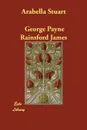 Arabella Stuart - George Payne Rainsford James